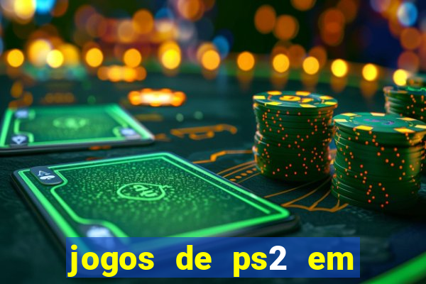 jogos de ps2 em formato iso